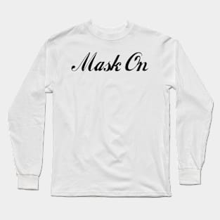 Mask On Long Sleeve T-Shirt